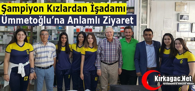 ŞAMPİYONLARDAN ÜMMETOĞLU’NA ANLAMLI ZİYARET