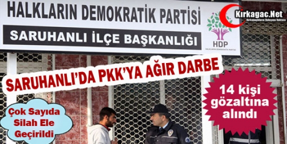 SARUHANLI'DA PKK'YA BÜYÜK DARBE