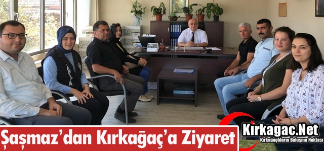 ŞAŞMAZ'DAN KIRKAĞAÇ'A ZİYARET