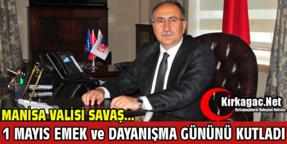 SAVAŞ “1 MAYIS EMEK VE DAYANIŞMA GÜNÜ KUTLU OLSUN“