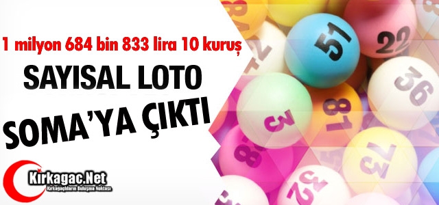 SAYISAL LOTO'DA BÜYÜK İKRAMİYE SOMA'YA ÇIKTI