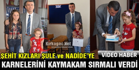 ŞEHİT KIZLARI ŞULE ve NADİDE'YE KARNELERİNİ SIRMALI VERDİ(VİDEO)