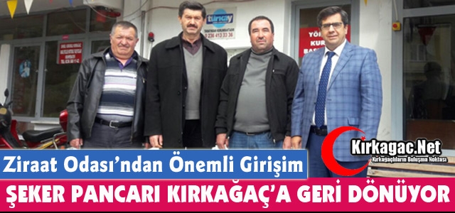 ŞEKER PANCARI KIRKAĞAÇ’A GERİ DÖNÜYOR