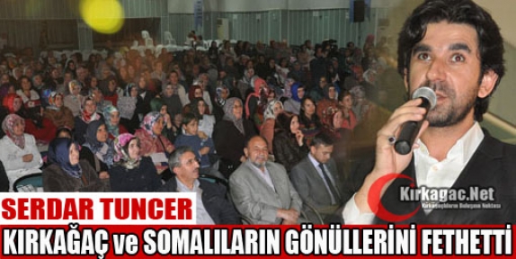 SERDAR TUNCER GÖNÜLLERİ FETHETTİ
