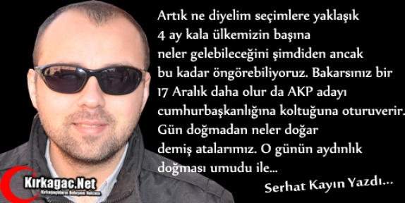 SERHAT KAYIN “NASIL BİR REİS-İ CUMHUR“