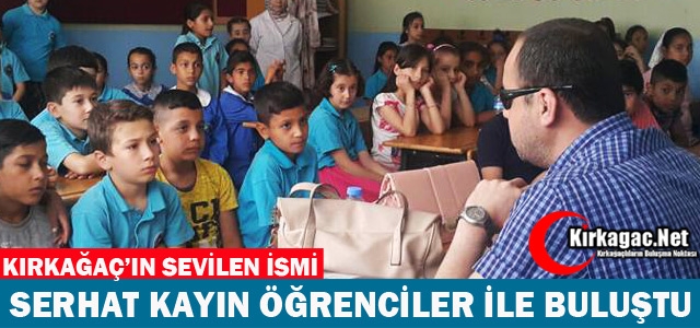 SERHAT KAYIN ÖĞRENCİLER İLE BULUŞTU