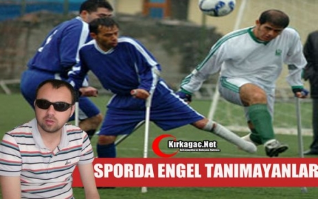 SERHAT KAYIN “SPORDA ENGEL TANIMAYANLAR“