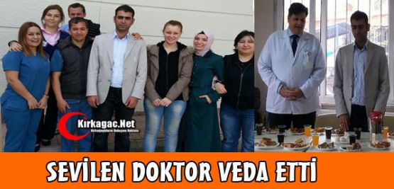 SEVİLEN DOKTOR KIRKAĞAÇ'A VEDA ETTİ