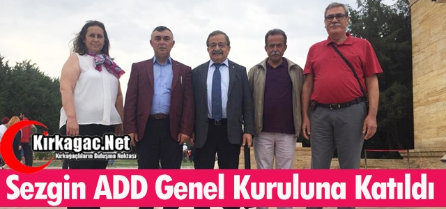 SEZGİN ADD GENEL KURULUNA KATILDI