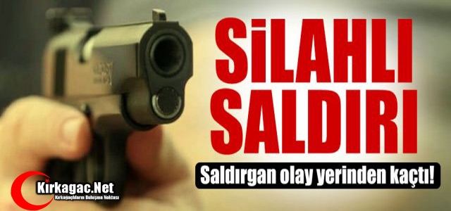 SİLAHLI SALDIRI 1 YARALI