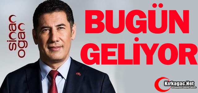 SİNAN OĞAN BUGÜN GELİYOR