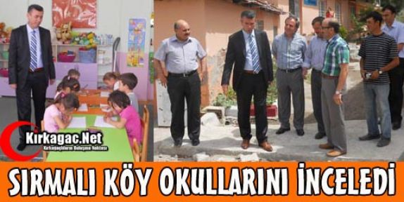 SIRMALI ALİFAKI ve BOSTANCI'DA OKULLARI İNCELEDİ