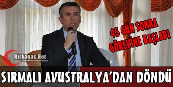 SIRMALI AVUSTRALYA'DAN DÖNDÜ