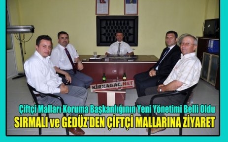 SIRMALI ve GEDÜZ’DEN ÇİFTÇİ MALLARINA ZİYARET