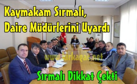 Sırmalı,Daire Müdürlerini Uyardı