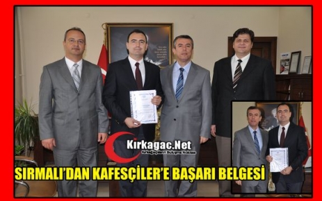 SIRMALI’DAN KAFESÇİLER’E BAŞARI BELGESİ