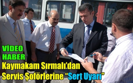 Sırmalı'dan Servis Şoförlerine “Sert Uyarı“