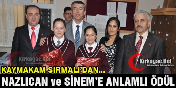 SIRMALI’DAN SİNEM ve NAZLICAN’A ANLAMLI ÖDÜL