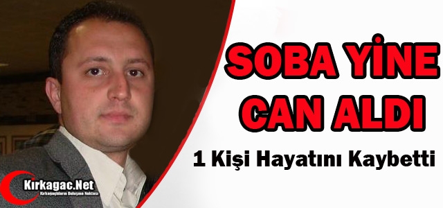 SOBA YİNE CAN ALDI