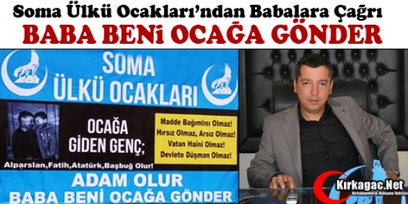 SOMA ÜLKÜ OCAKLARI “BABA BENİ OCAĞA GÖNDER”