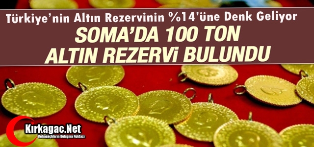 SOMA'DA 100 TONDAN FAZLA ALTIN REZERVİ BULUNDU