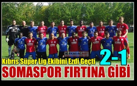 SOMASPOR FIRTINA GİBİ 2-1