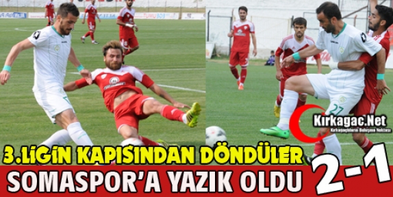 SOMASPOR'A YAZIK OLDU 2-1