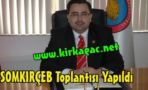 SOMKIRÇEB Toplantısı Yapıldı