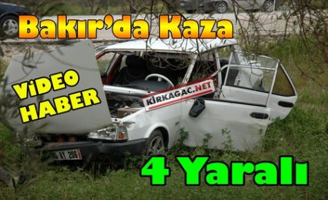 SON DAKİKA.BAKIR'DA KAZA 4 YARALI(VİDEO)