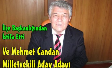 SON DAKİKA..MEHMET CANDAN İSTİFA ETTİ