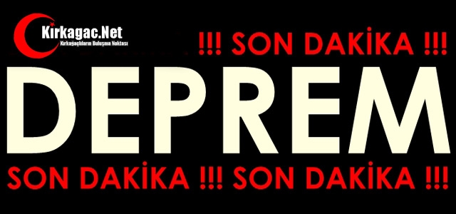 SON DAKİKA..DEPREM…YİNE SALLANDIK