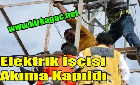 SON DAKİKA..Elektrik İşçisi Akıma Kapıldı