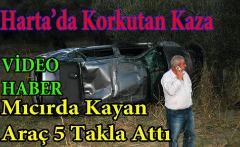 SON DAKİKA..HARTA'DA KORKUTAN KAZA(VİDEO)