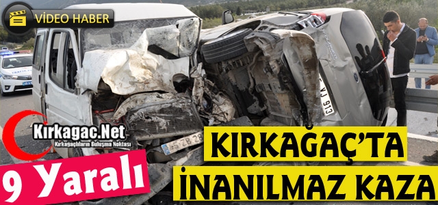 SON DAKİKA..KIRKAĞAÇ'TA İNANILMAZ KAZA 9 YARALI(VİDEO)