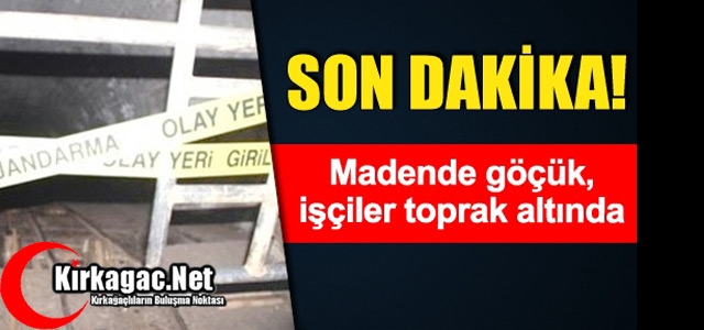 SON DAKİKA...MADENDE GÖÇÜK