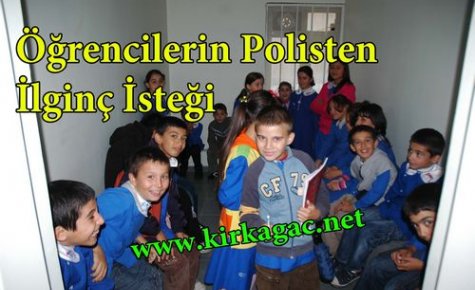 SON DAKİKA..ÖĞRENCİLERİN POLİSTEN İLGİNÇ İSTEĞİ