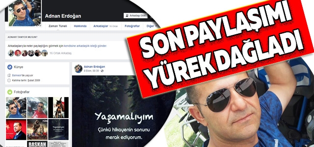 SON PAYLAŞIMI YÜREK DAĞLADI