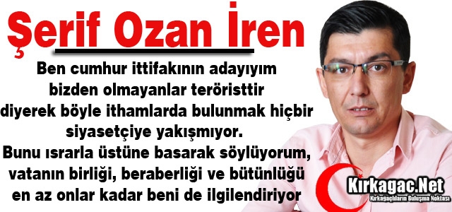 Ş.OZAN İREN “VATANIN BİRLİĞİ BERABERLİĞİ HERŞEYDEN ÖNEMLİ“