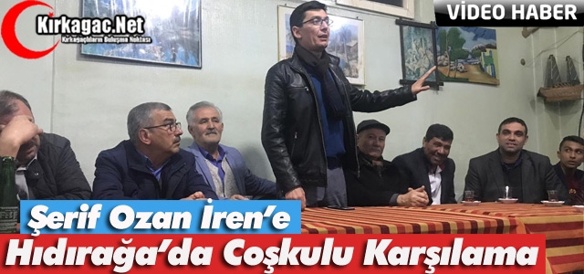 Ş.OZAN İREN’E HIDIRAĞA’DA COŞKULU KARŞILAMA(VİDEO)