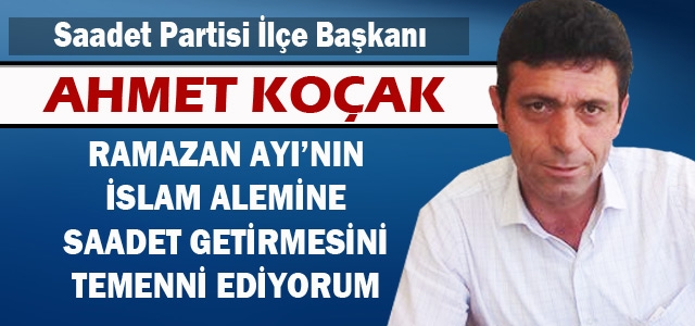 SP İLÇE BAŞKANI KOÇAK “RAMAZAN“ MESAJI YAYINLADI