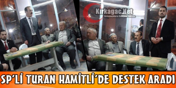 SP'Lİ TURAN HAMİTLİ'DE DESTEK ARADI