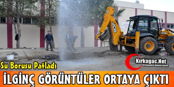 SU BORUSU PATLADI ORTAYA İLGİNÇ GÖRÜNTÜLER ÇIKTI