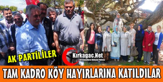 TAM KADRO KÖY HAYIRLARINA KATILDILAR