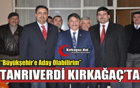 TANRIVERDİ KIRKAĞAÇ’TA