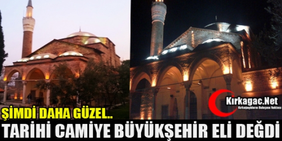 TARİHİ CAMİYE BÜYÜKŞEHİR ELİ DEĞDİ