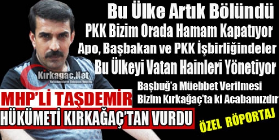 TAŞDEMİR KIRKAĞAÇ'TA İKTİDARI YERDEN YERE VURDU