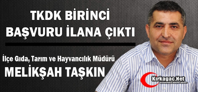 TAŞKIN “TKDK 1.BAŞVURU İLANA ÇIKTI“