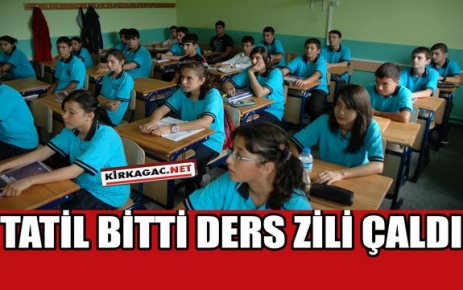 TATİL BİTTİ,DERS ZİLİ ÇALDI