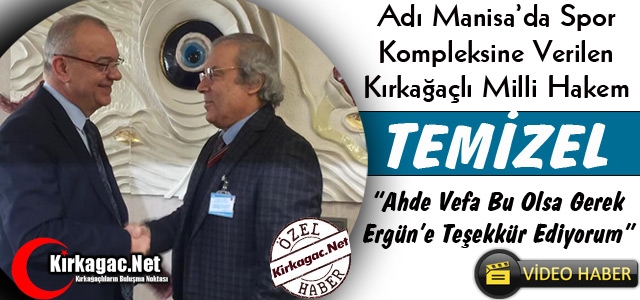 TEMİZEL “AHDE VEFA BU OLSA GEREK, TEŞEKKÜRLER ERGÜN”(VİDEO)