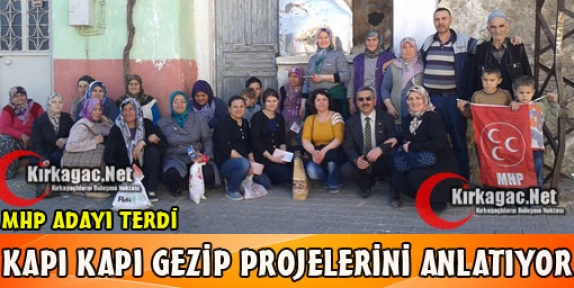 TERDİ KAPI KAPI GEZİP PROJELERİNİ ANLATIYOR